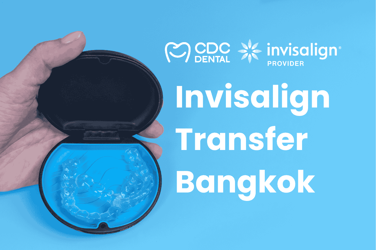 Invisalign Transfer Bangkok